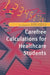 Carefree Calculations For Healthcare Students by Diana Coben, Elizabeth Atere-Roberts