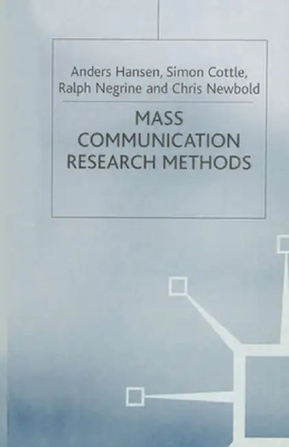 Mass Communication Research Methods by Simon Cottle