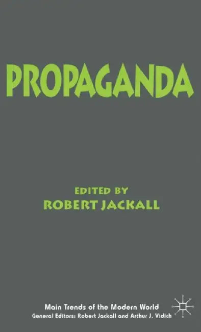 Propaganda by Robert Jackall, Arthur J. Vidich