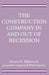 The Construction Company in and Out of Recession by Jacqueline Cannon