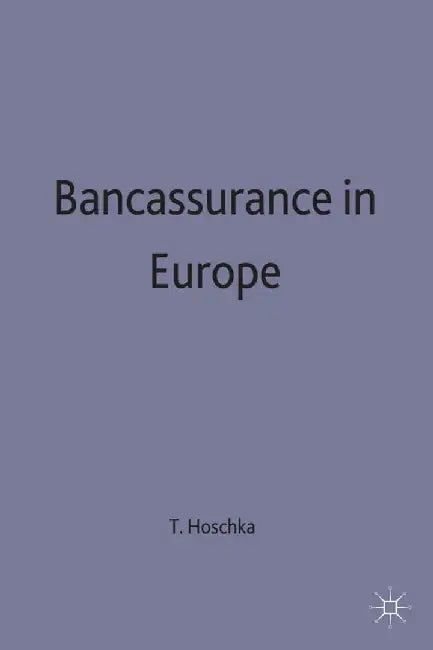 Bancassurance in Europe by Tobias C. Hoschka