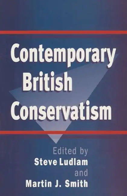 Contemporary British Conservatism by Steve Ludlam
