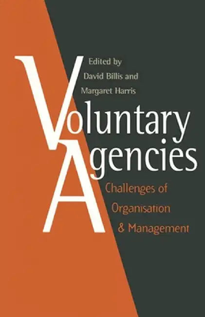 Voluntary Agencies: Challenges of Organisation and Management by David Billis