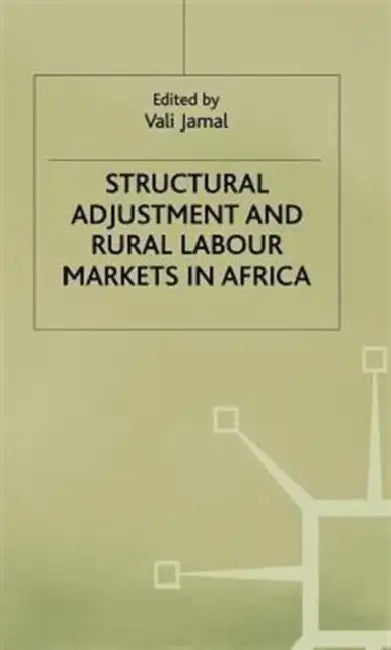 Structural Adjustment and Rural Labour Markets in Africa by Vali Jamal