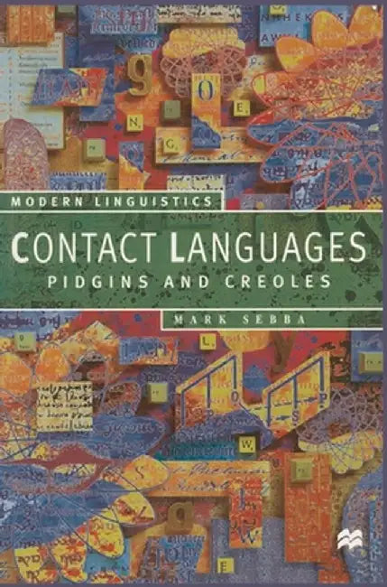 Contact Languages: Pidgins and Creoles by Mark Sebba