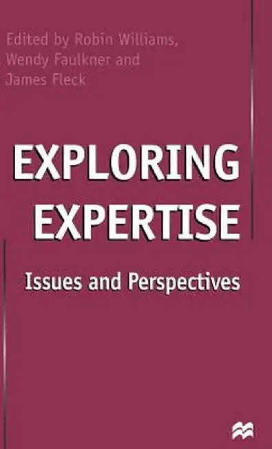 Exploring Expertise: Issues and Perspectives by James Fleck
