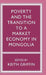 Poverty and the Transition to a Market Economy in Mongolia by Keith Griffin