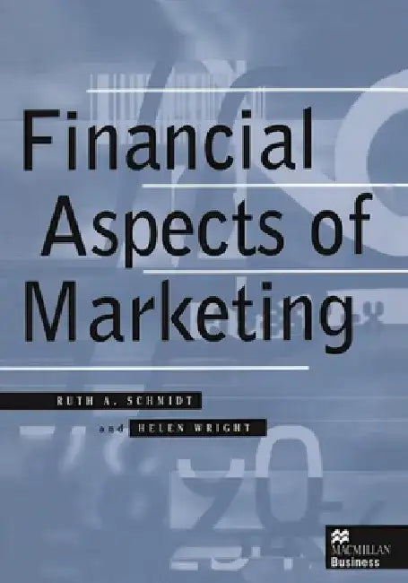 Financial Aspects of Marketing by Ruth A. Schmidt
