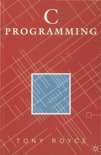 C Programming by Tony Royce