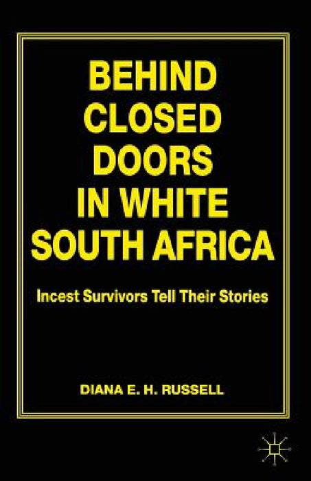 Behind Closed Doors in White South Africa: Incest Survivors Tell Their Stories