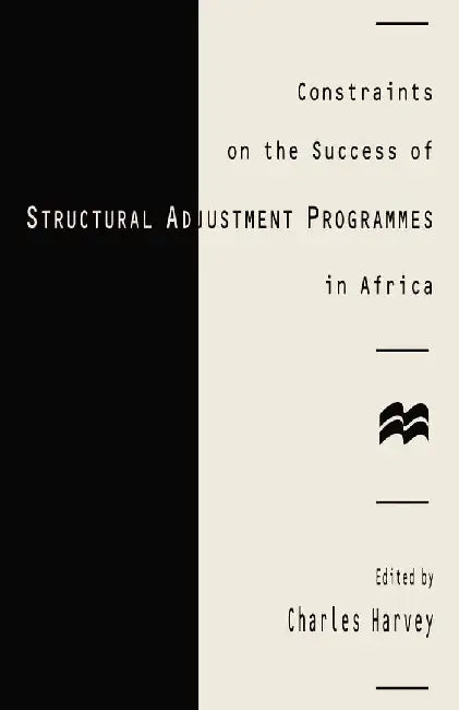 Constraints on the Success of Structural Adjustment Programmes in Africa by Charles Harvey