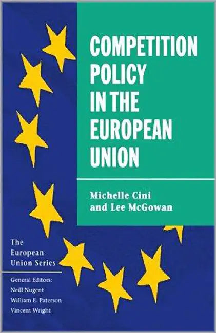 Competition Policy In The European Union by Michelle Cini, Lee McGowan