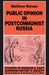 Public Opinion in Postcommunist Russia by Matthew Wyman