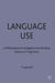 Language Use: A Philosophical Investigation Into the Basic Notions of Pragmatics by P. Segerdahl