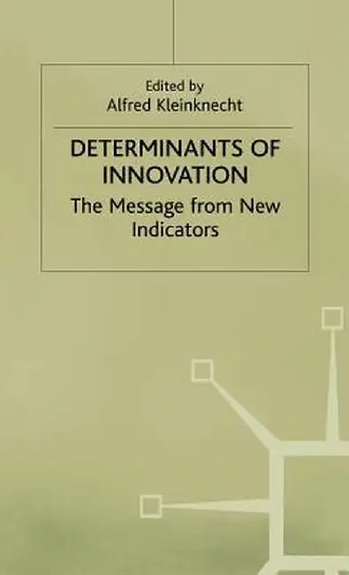 Determinants of Innovation by Alfred Kleinknecht