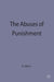 The Abuses of Punishment by R. Adams