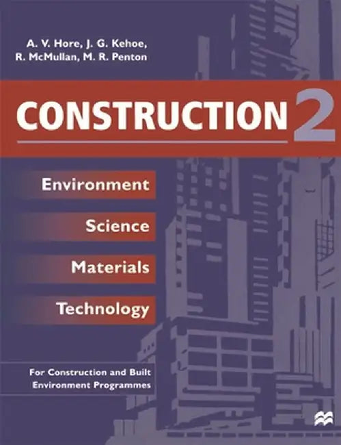 Construction 2: Environment Science Materials Technology by A. V. Hore