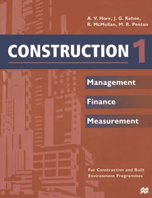 Construction 1: Management Finance Measurement by A. V. Hore
