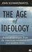 The Age of Ideology: Political Ideologies from the American Revolution to Postmodern Times by John Schwarzmantel