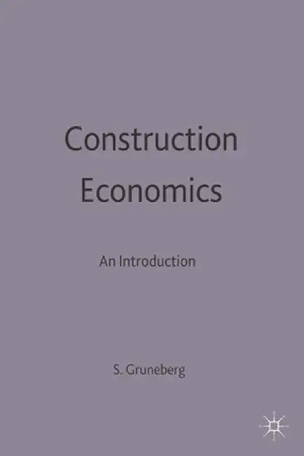 Construction Economics: An Introduction by Stephen Gruneberg