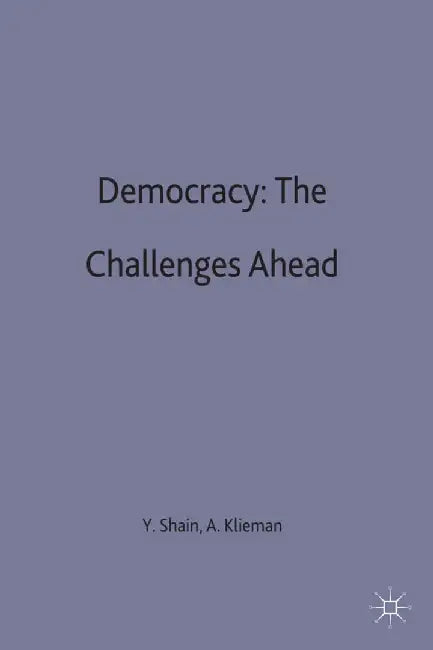 Democracy: The Challenges Ahead by Aharon Klieman