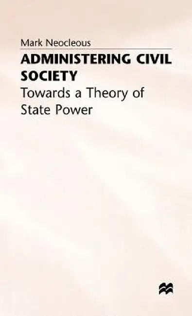 Administering Civil Society by M. Neocleous