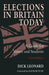 Elections in Britain Today: A Guide for Voters and Students by Dick Leonard