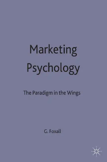 Marketing Psychology: The Paradigm in the Wings by G. Foxall