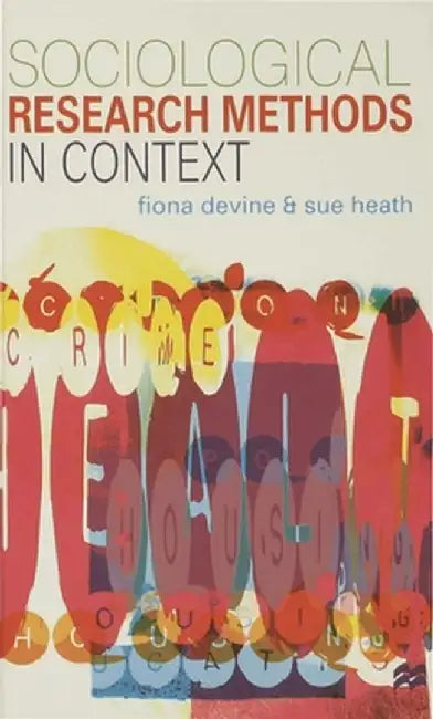 Sociological Research Methods in Context by F. Devine