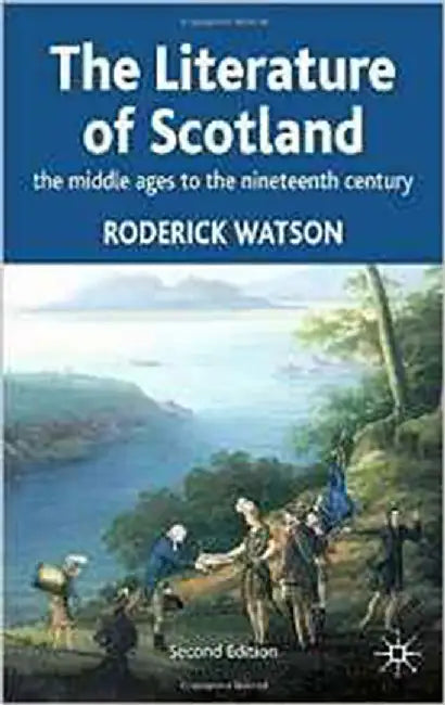 Literature Of Scotland: The Middle Ages to the Nineteenth Century (Vol. 1) by Roderick Watson