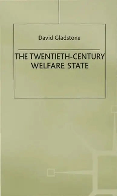 20th Century Welfare State by David Gladstone