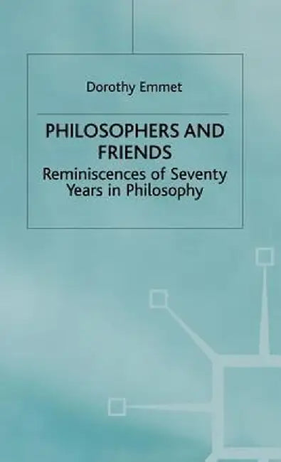 Philosophers and Friends by Dorothy Emmet