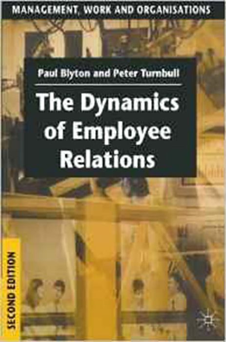 The Dynamics Of Employee Relations