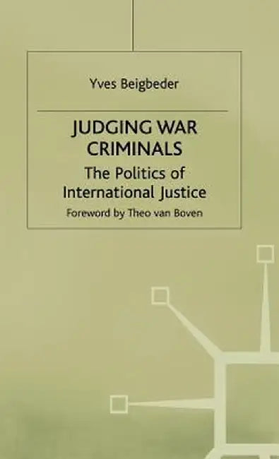 Judging War Criminals by Y. Beigbeder