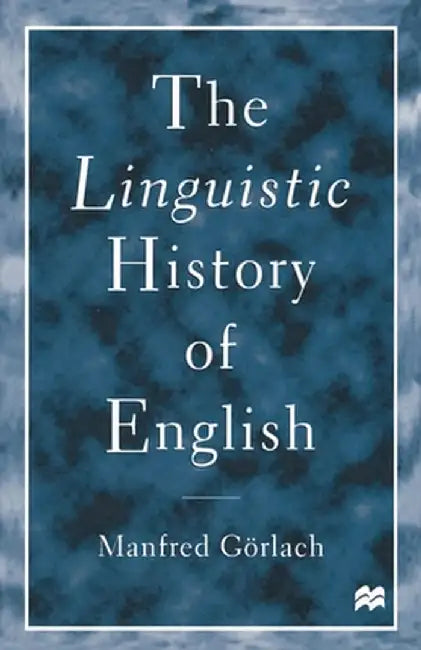 The Linguistic History of English: An Introduction by Manfred Gorlach