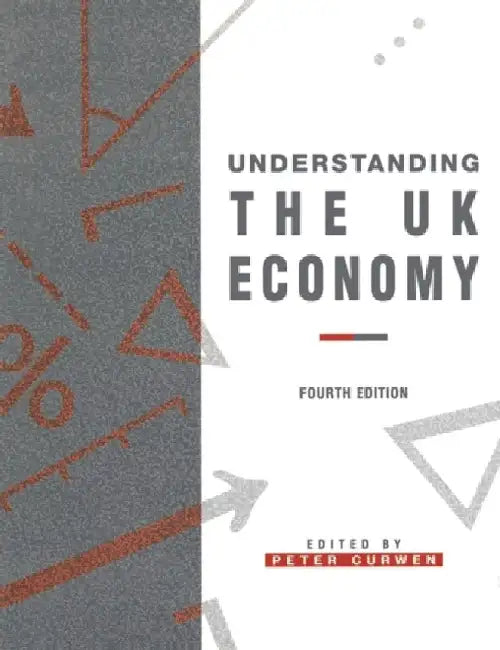 Understanding the UK Economy by Peter Curwen