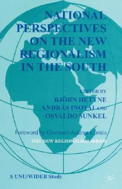 National Perspectives on the New Regionalism in the Third World by B. Hettne, A. Inotai, O. Sunkel