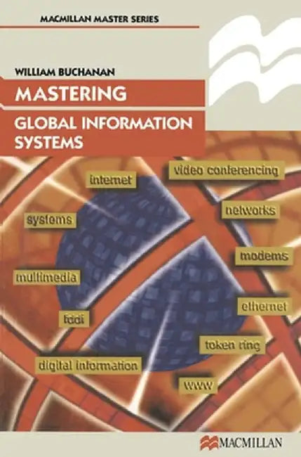 Mastering Global Information Systems by William J. Buchanan