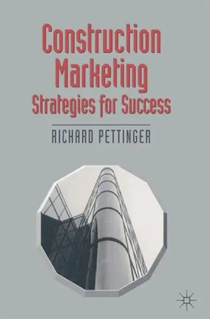 Construction Marketing: Strategies for Success by Richard Pettinger