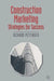 Construction Marketing: Strategies for Success by Richard Pettinger