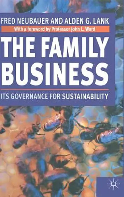 The Family Business: Its Governance for Sustainability by Fred Neubauer