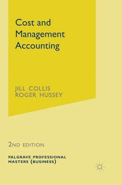 Cost and Management Accounting by Jill Collis