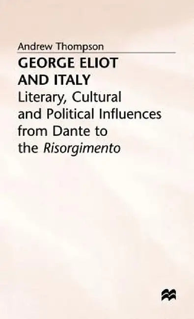 George Eliot and Italy by A. Thompson