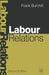 Labour Relations by Frank Burchill