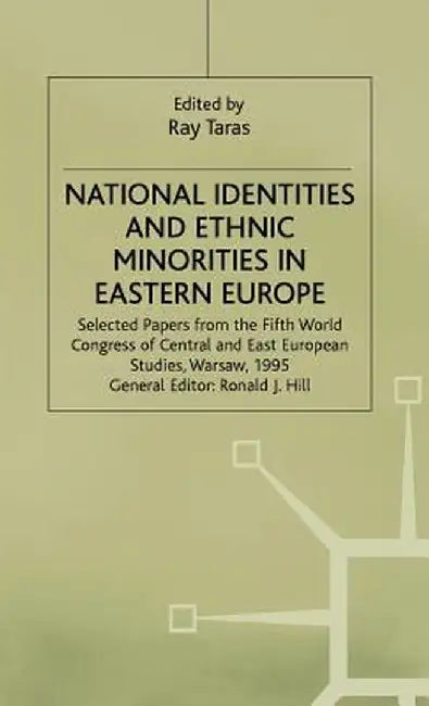 National Identities and Ethnic Minorities in Eastern Europe: Selected Papers from the Fifth World Congress of Central and East European Studies, Warsa by Ray Taras