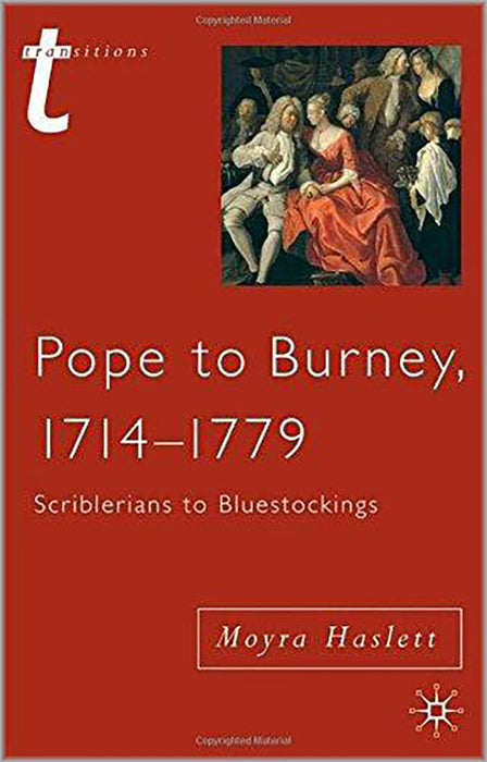 Pope To Burney, 1714-1779: Scriblerians to Bluestockings