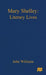 Mary Shelley: A Literary Life by John Williams