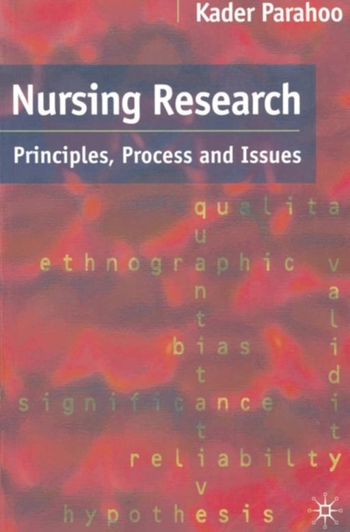 Nursing Research: Principles, Process and Issues by Kadar Parahoo