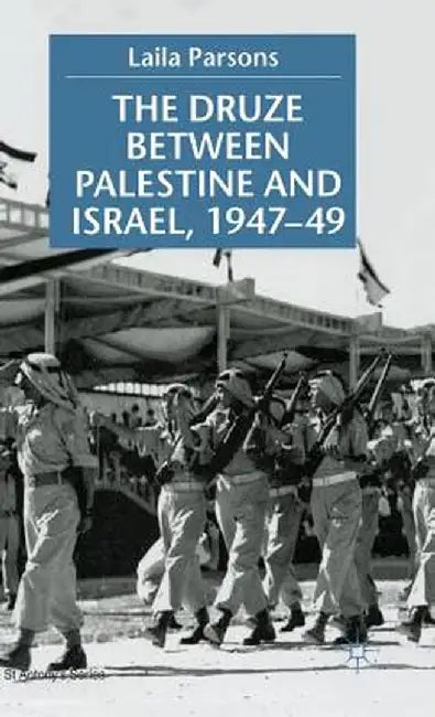 The Druze Between Palestine and Israel 1947-49 by S. Parsons