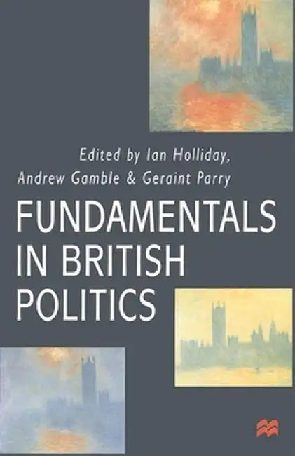 Fundamentals in British Politics by Ian Holliday